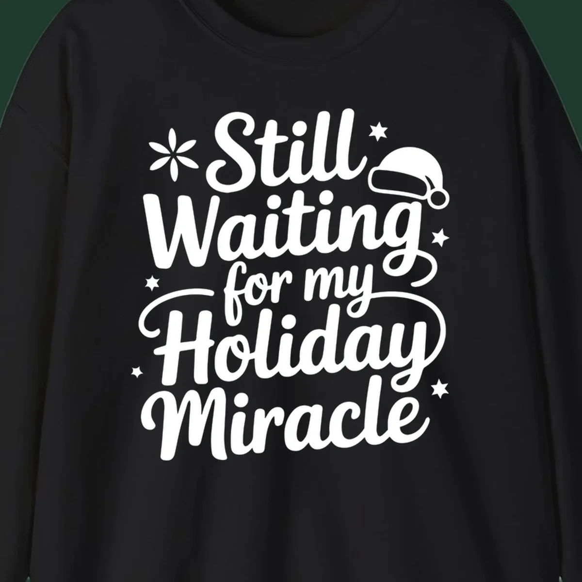 Text graphic 'Still Waiting for my Holiday Miracle' with holiday accents.