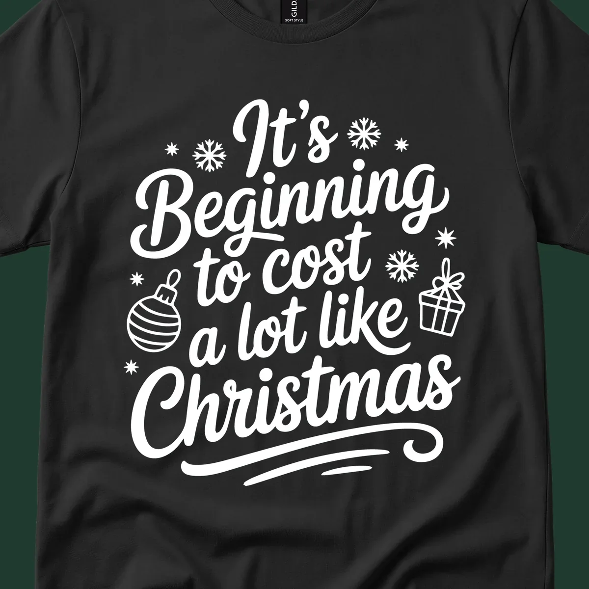 It's Beginning to Cost Like Christmas typography with ornaments and snowflakes.