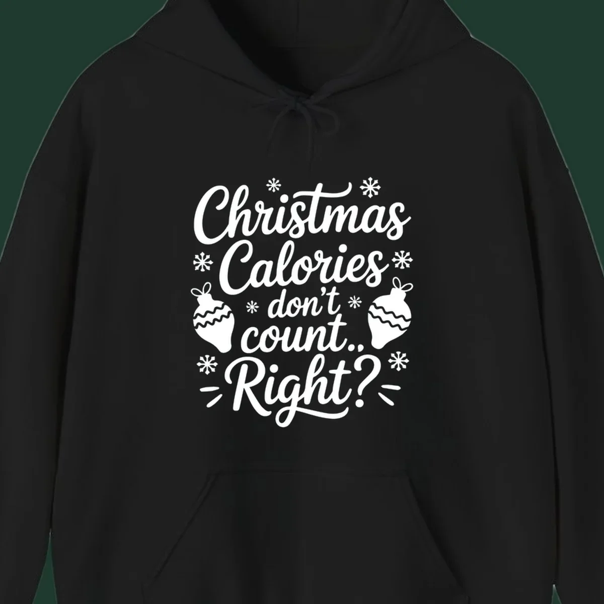 Christmas Calories Don't Count Right typography with snowflakes and ornaments.