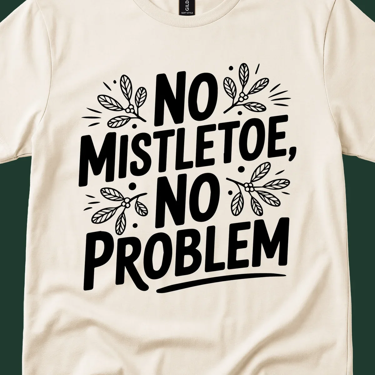 No mistletoe no problem text with mistletoe illustrations.