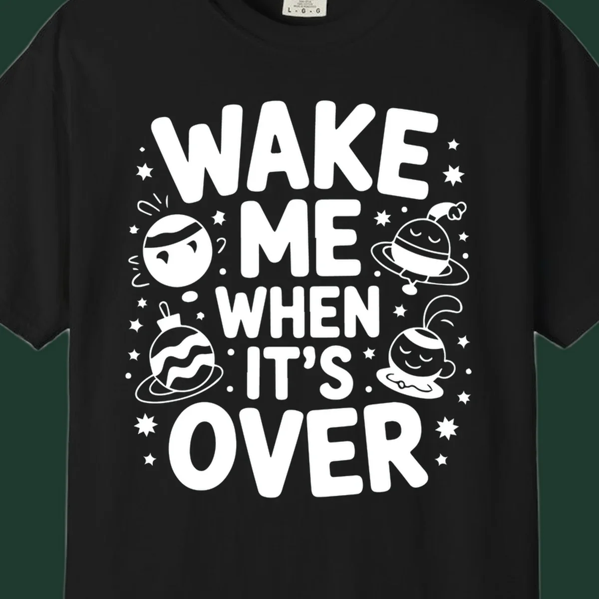 Wake me when it's over christmas graphic with planets and stars.