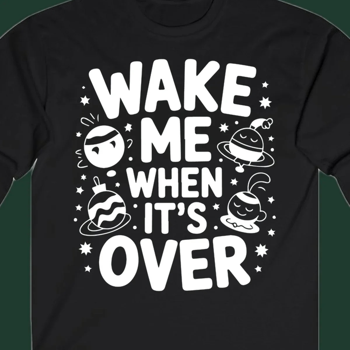 Wake me when it's over christmas graphic with planets and stars.
