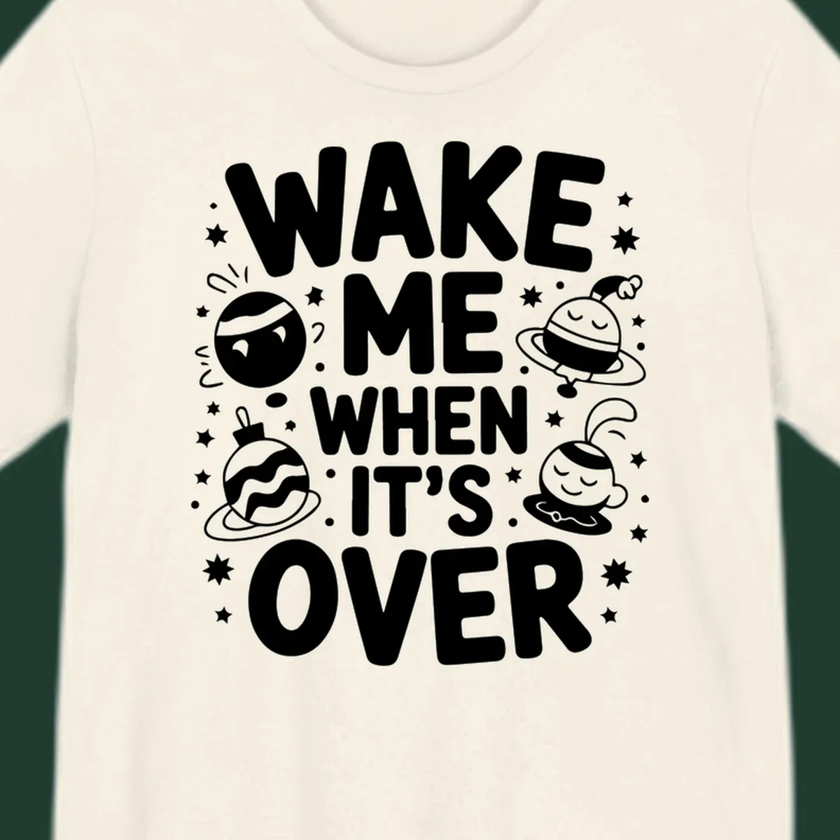 Wake me when it's over christmas graphic with planets and stars.
