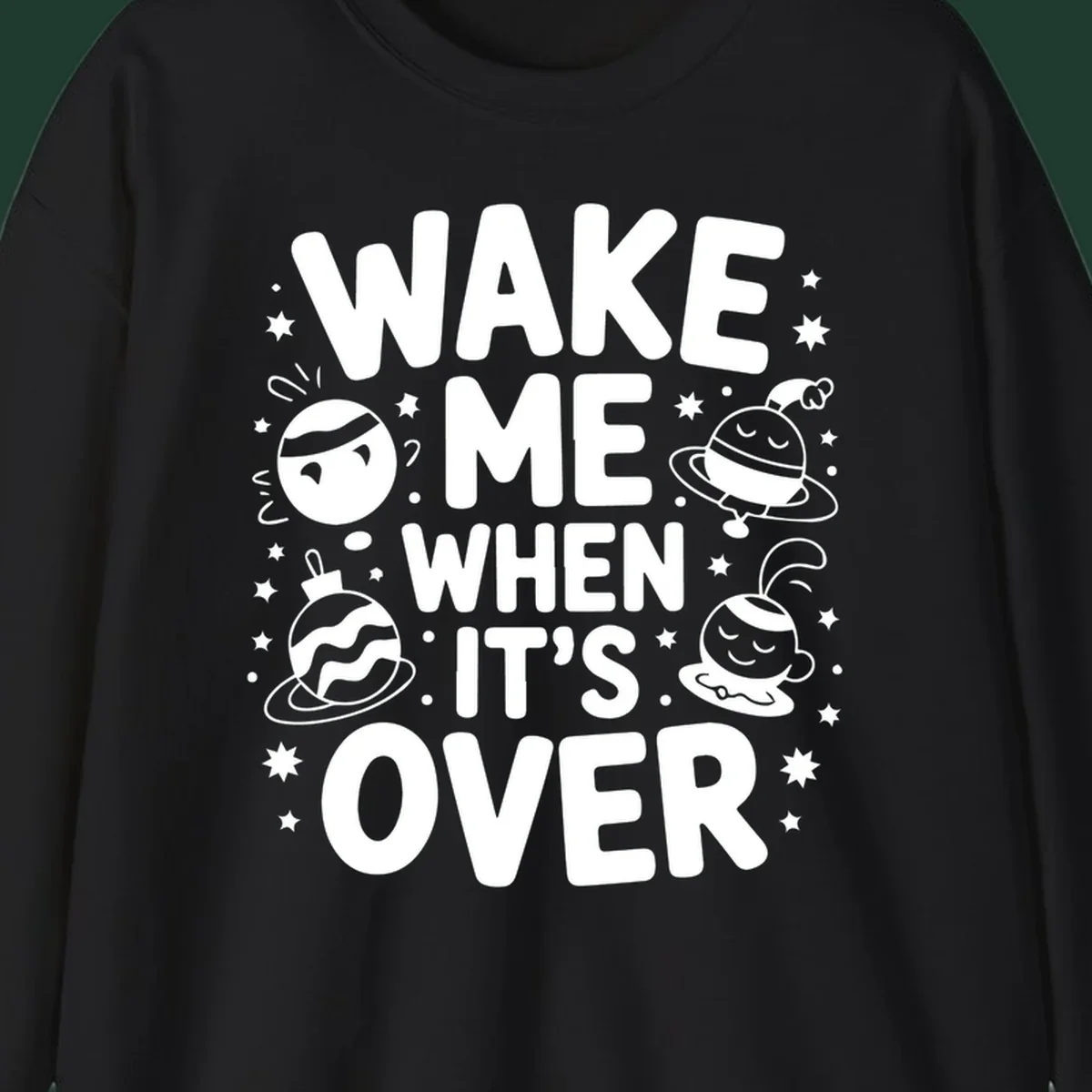 Wake me when it's over christmas graphic with planets and stars.