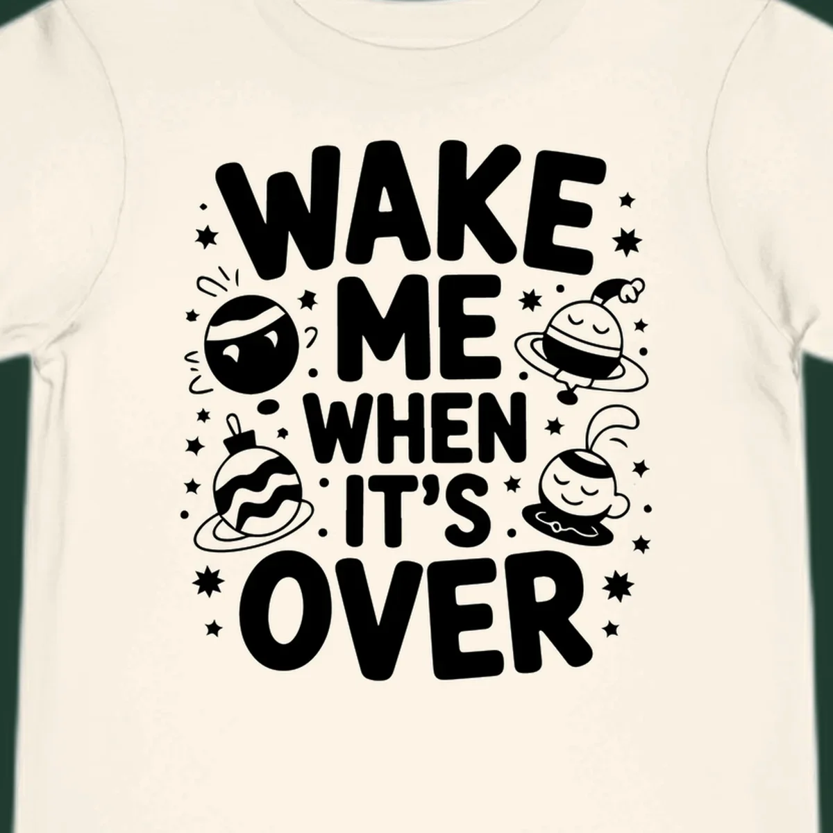 Wake me when it's over christmas graphic with planets and stars.