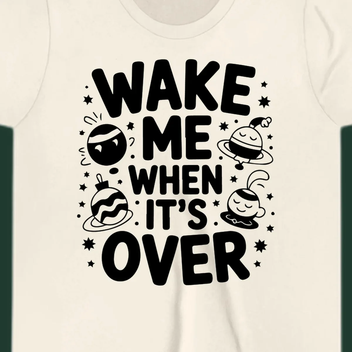Wake me when it's over christmas graphic with planets and stars.