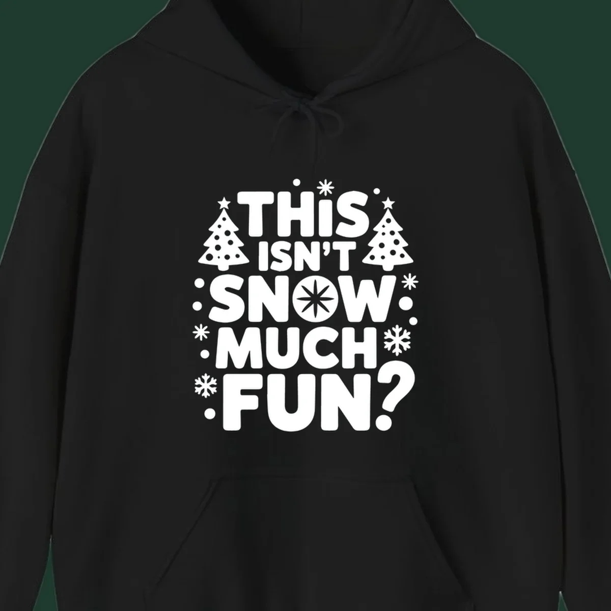 Typography design with 'This Isn't Snow Much Fun?' phrase, Christmas trees, and snowflakes.
