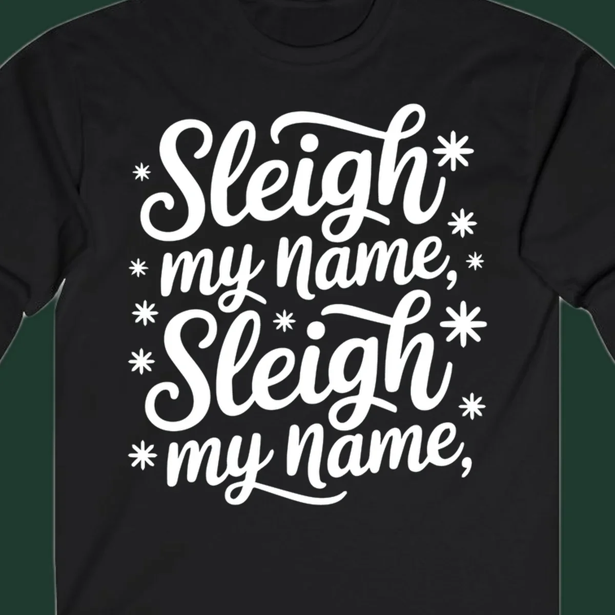 Sleigh my name typography design with asterisks. White text on black and white backgrounds.