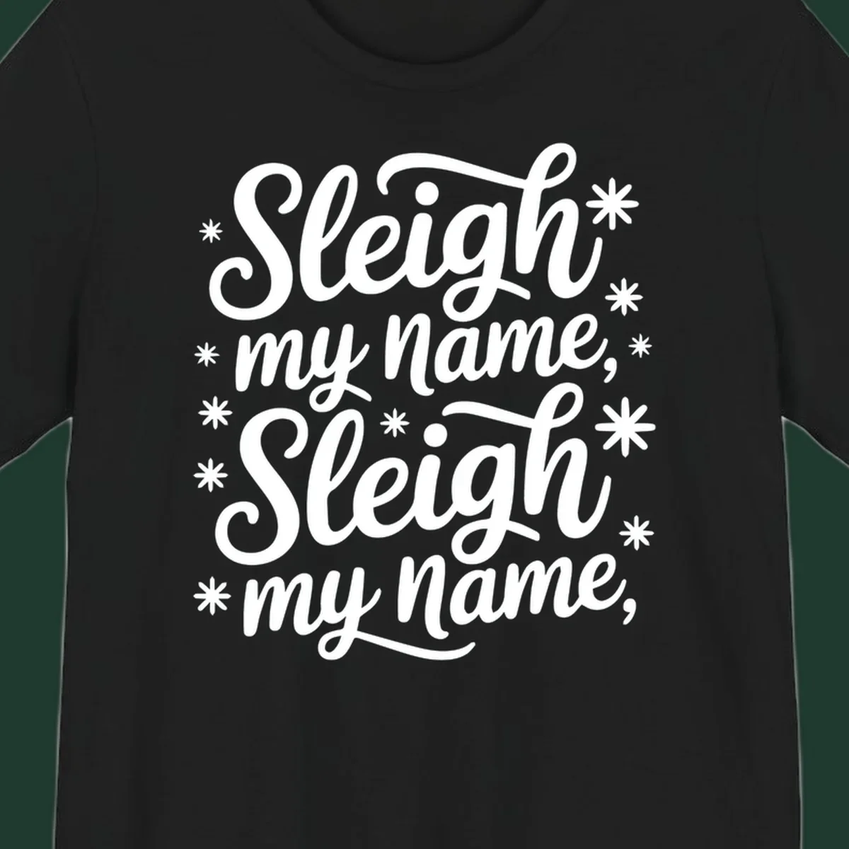 Sleigh my name typography design with asterisks. White text on black and white backgrounds.