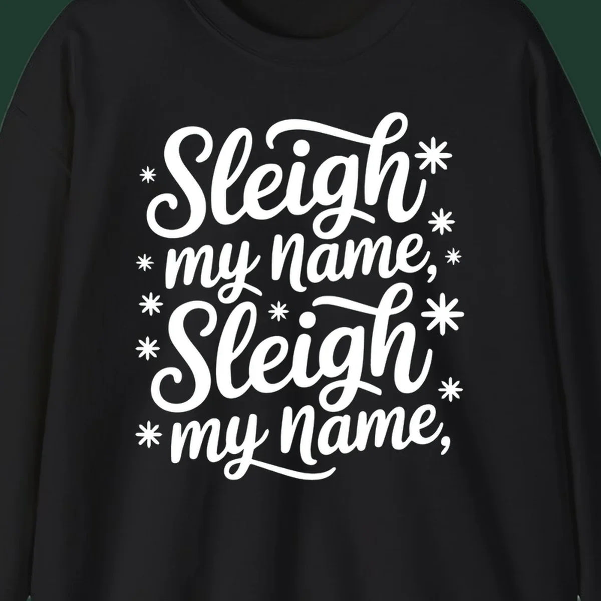 Sleigh my name typography design with asterisks. White text on black and white backgrounds.