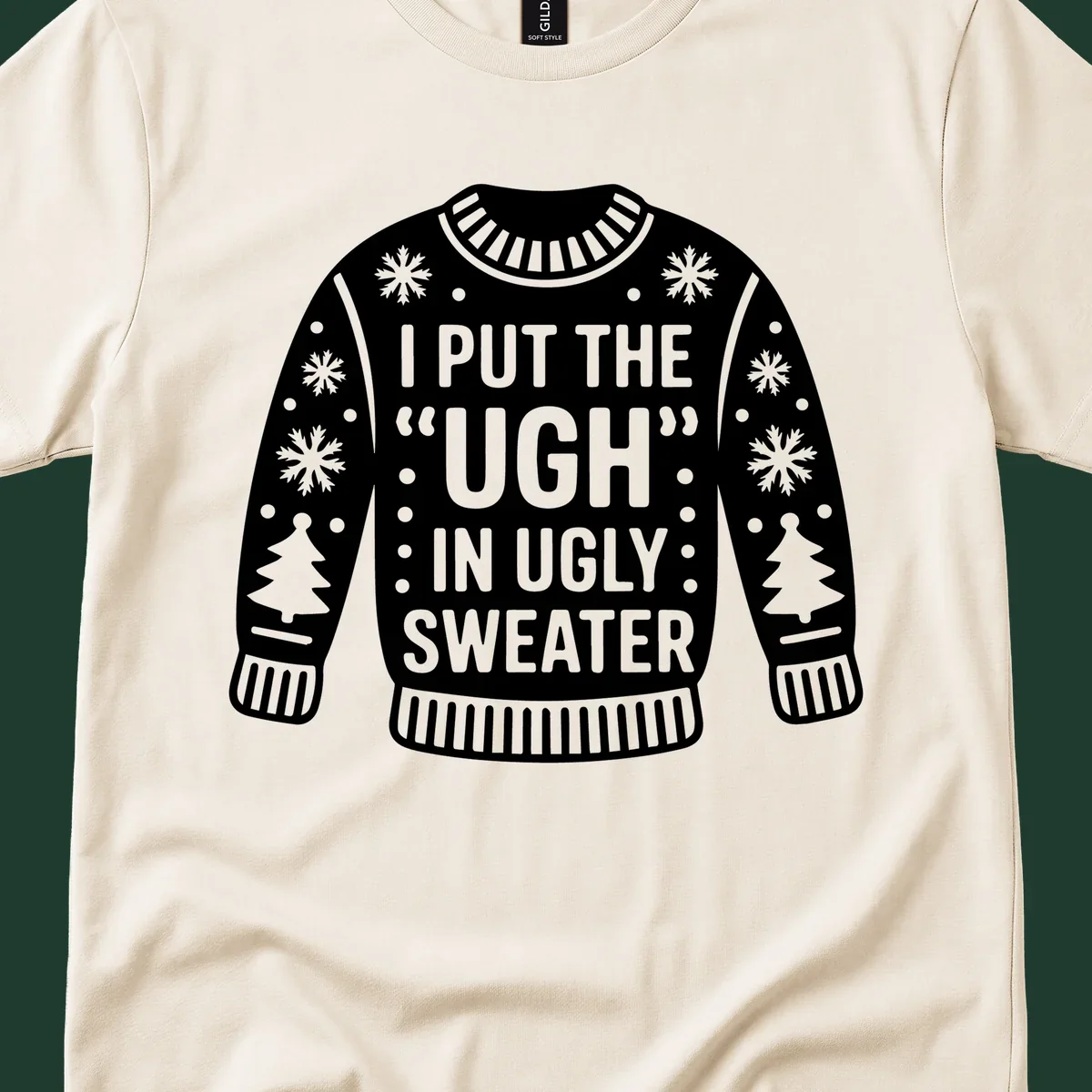 Ugly sweater silhouette with text I PUT THE UGH IN UGLY SWEATER, snowflakes, and trees.