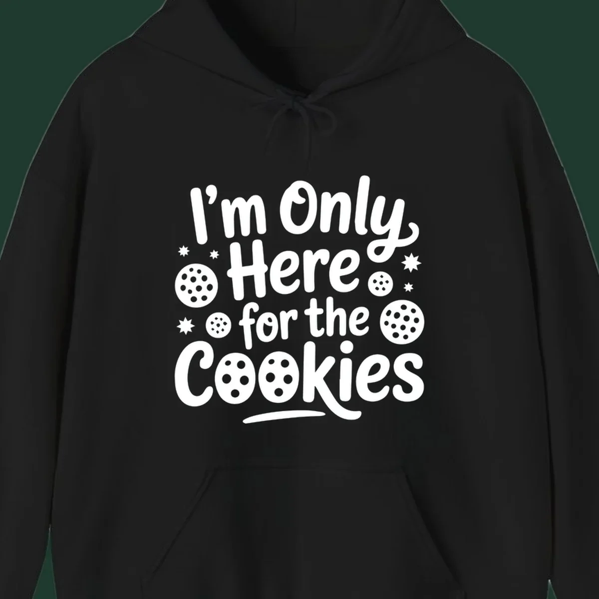Text design 'I'm Only Here for the Cookies' with cookie and star illustrations.