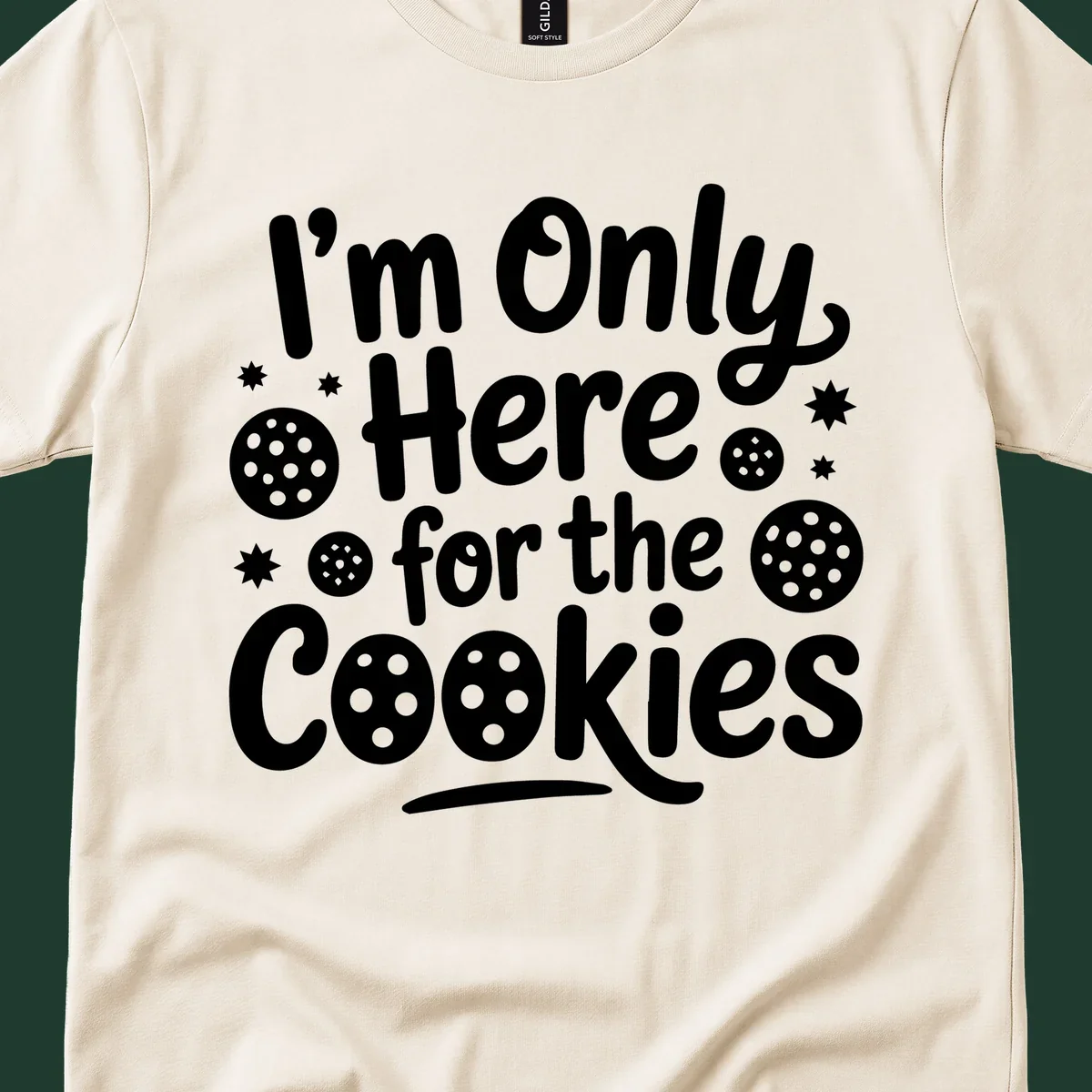Text design 'I'm Only Here for the Cookies' with cookie and star illustrations.