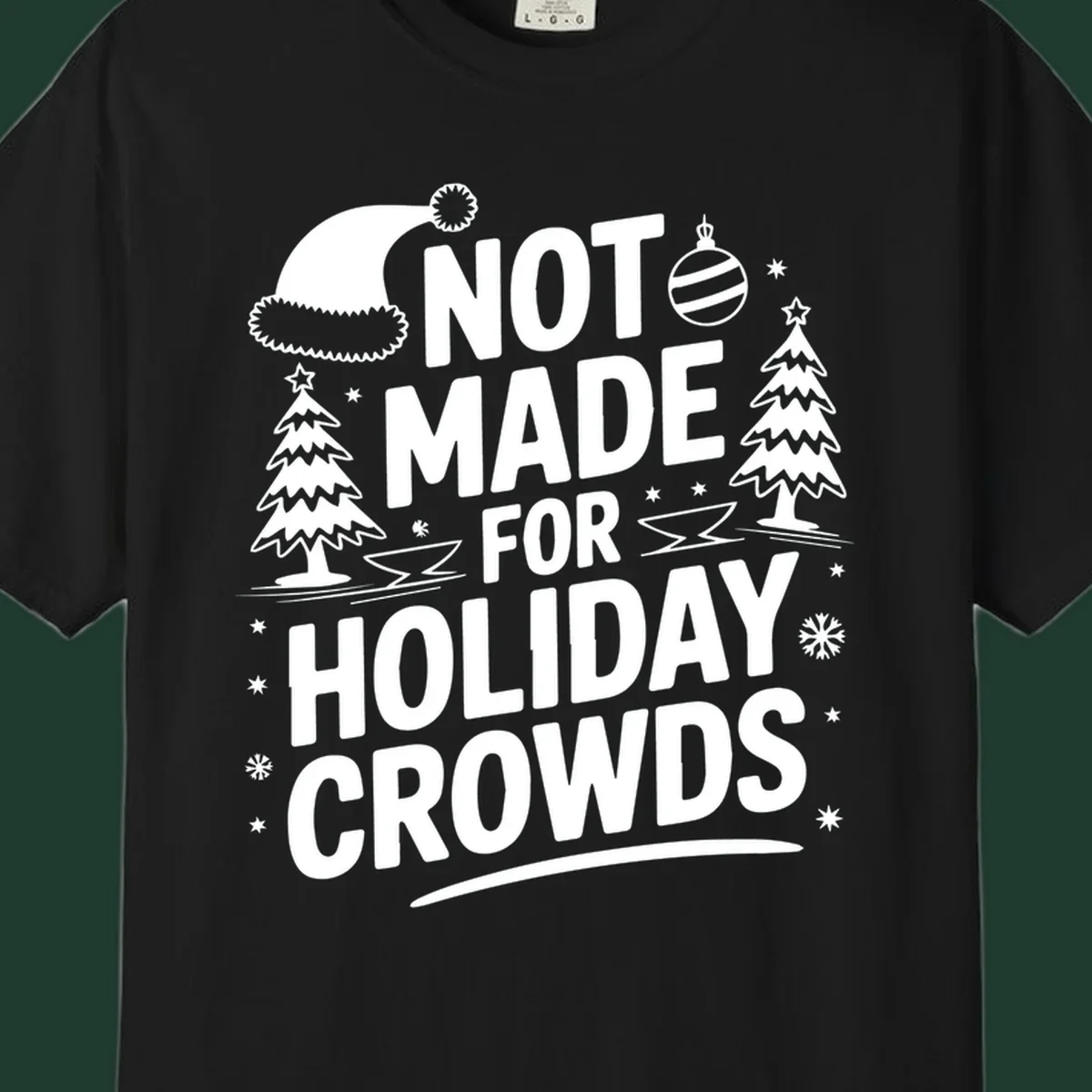 Text 'NOT MADE FOR HOLIDAY CROWDS' with Christmas graphics like a Santa hat and trees.