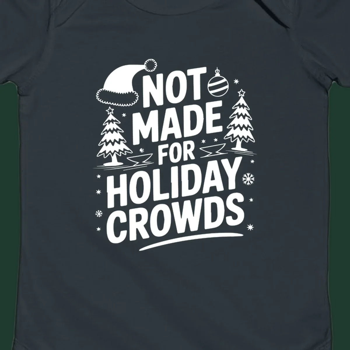 Text 'NOT MADE FOR HOLIDAY CROWDS' with Christmas graphics like a Santa hat and trees.