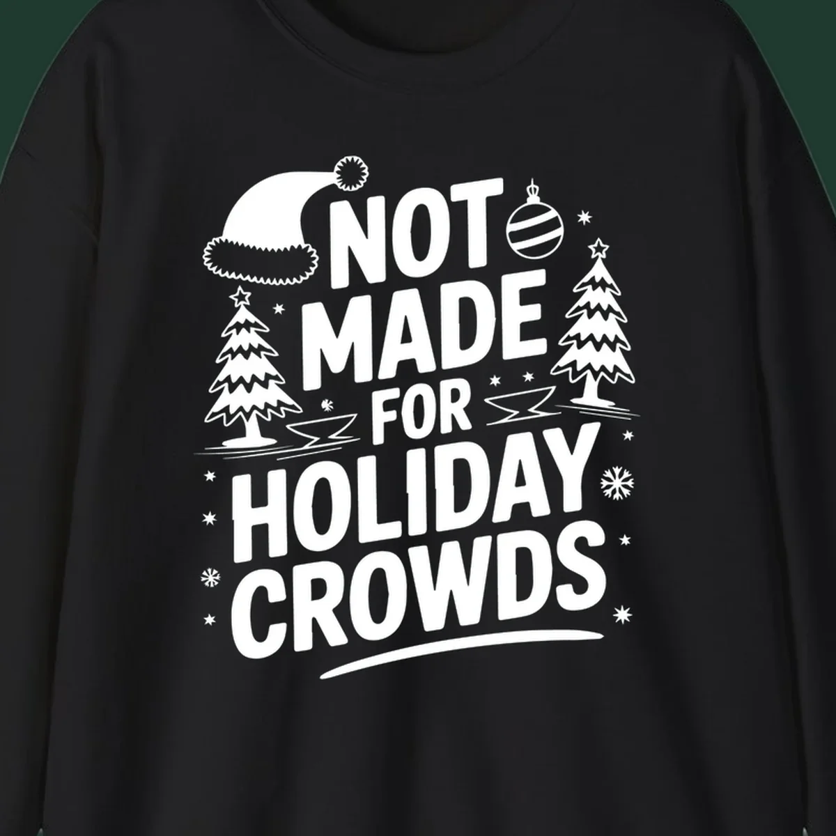 Text 'NOT MADE FOR HOLIDAY CROWDS' with Christmas graphics like a Santa hat and trees.