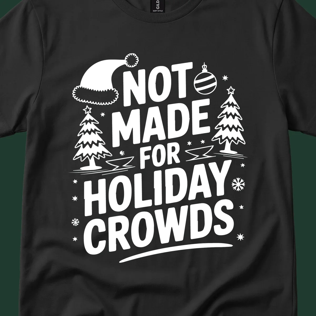 Text 'NOT MADE FOR HOLIDAY CROWDS' with Christmas graphics like a Santa hat and trees.
