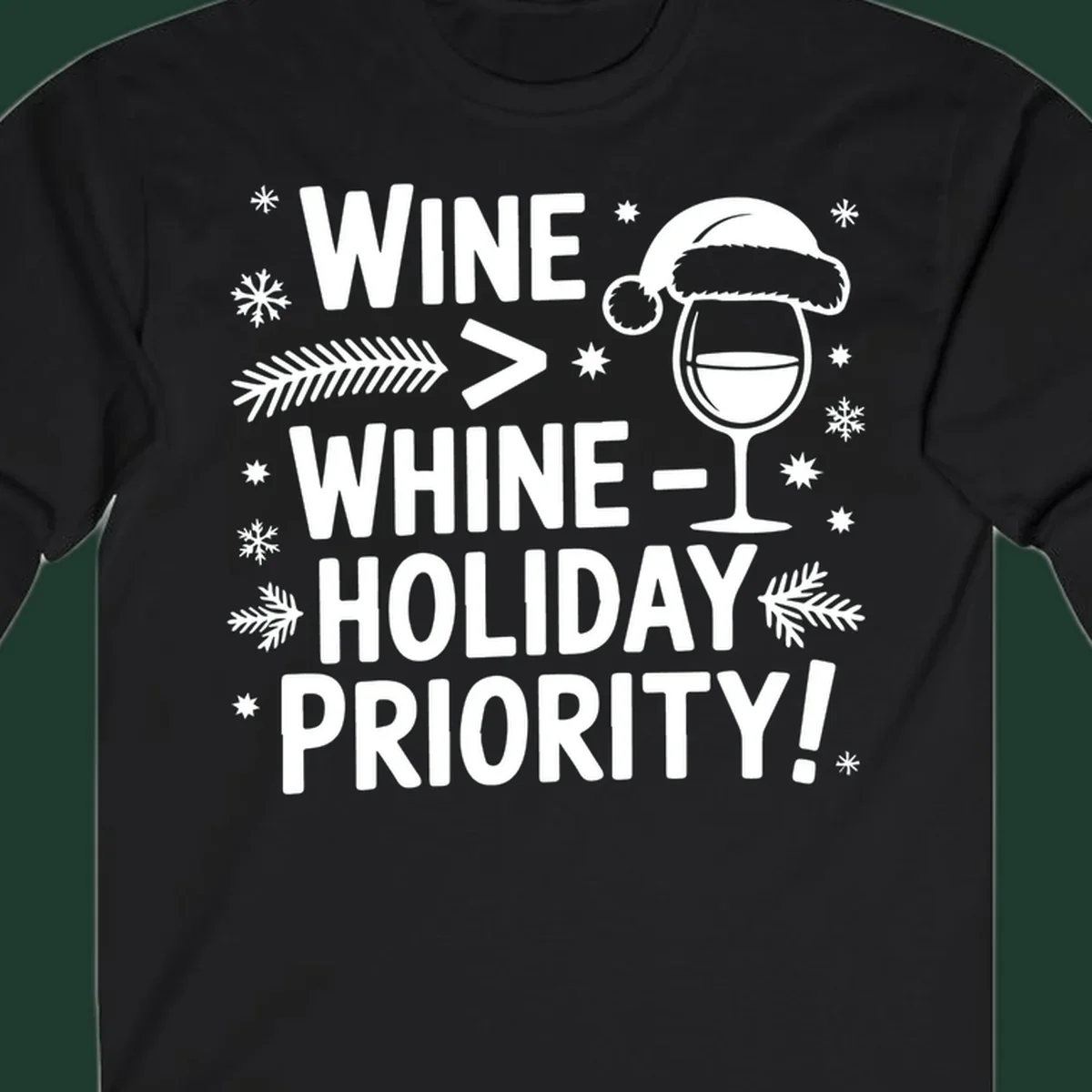 White text graphic with wine glass and holiday elements: Wine > Whine - Holiday Priority!