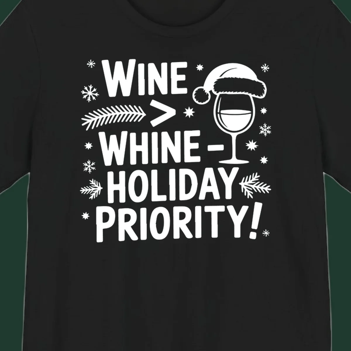 White text graphic with wine glass and holiday elements: Wine > Whine - Holiday Priority!
