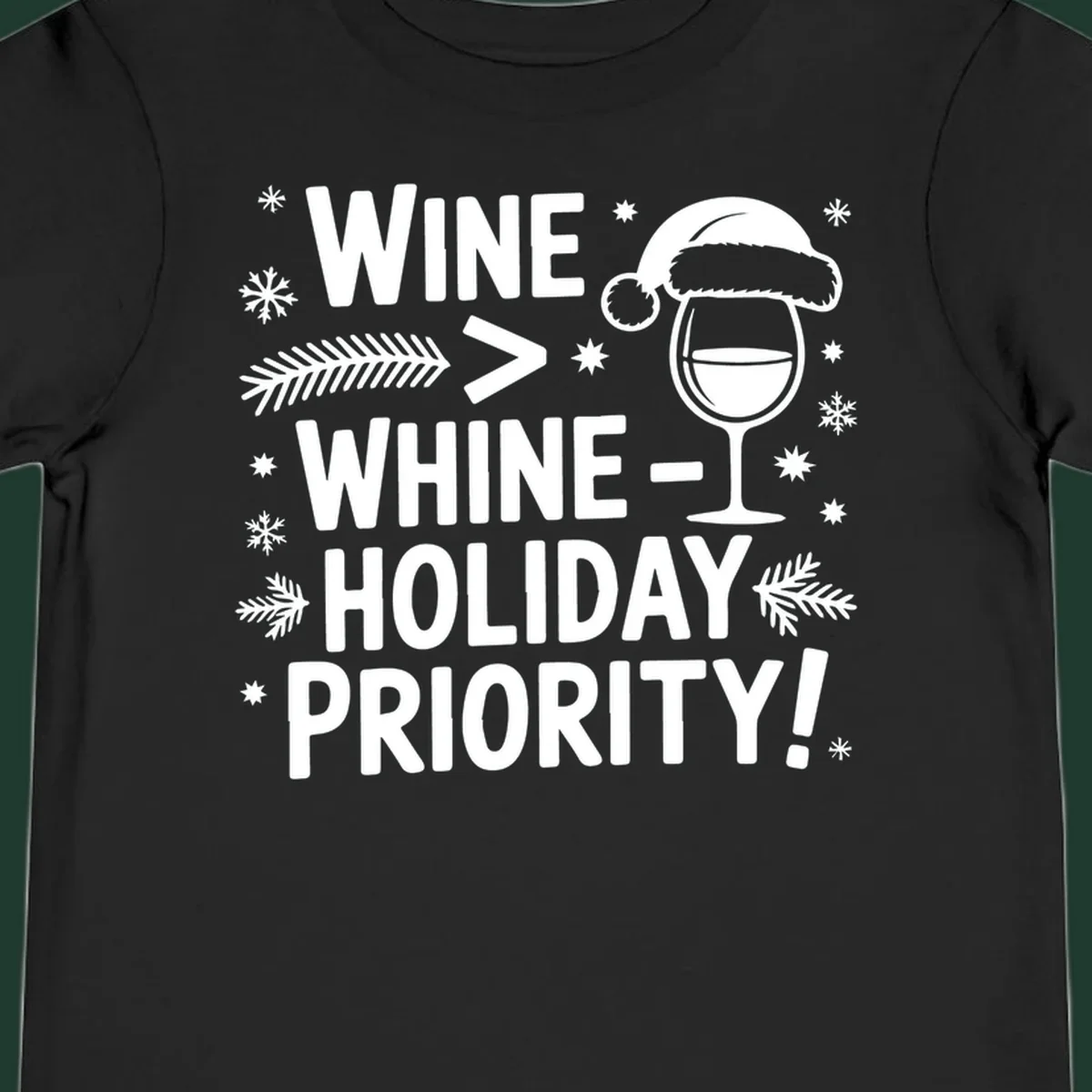 White text graphic with wine glass and holiday elements: Wine > Whine - Holiday Priority!
