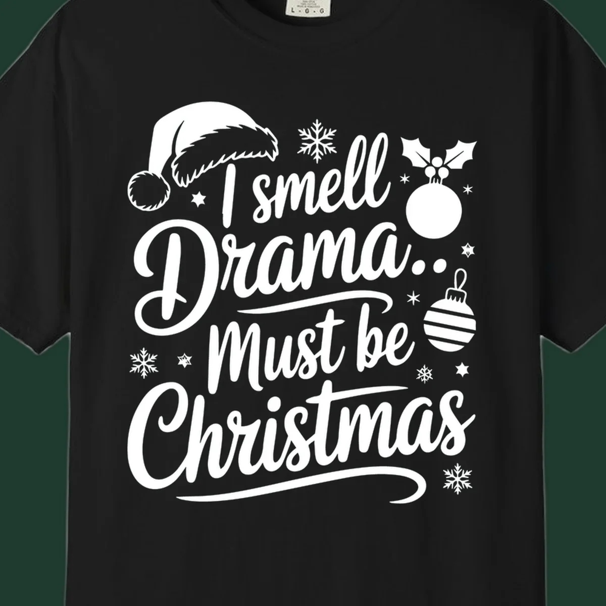 I smell Drama Must Be Christmas typography with Santa hat and ornaments. christmas-drama-saying
