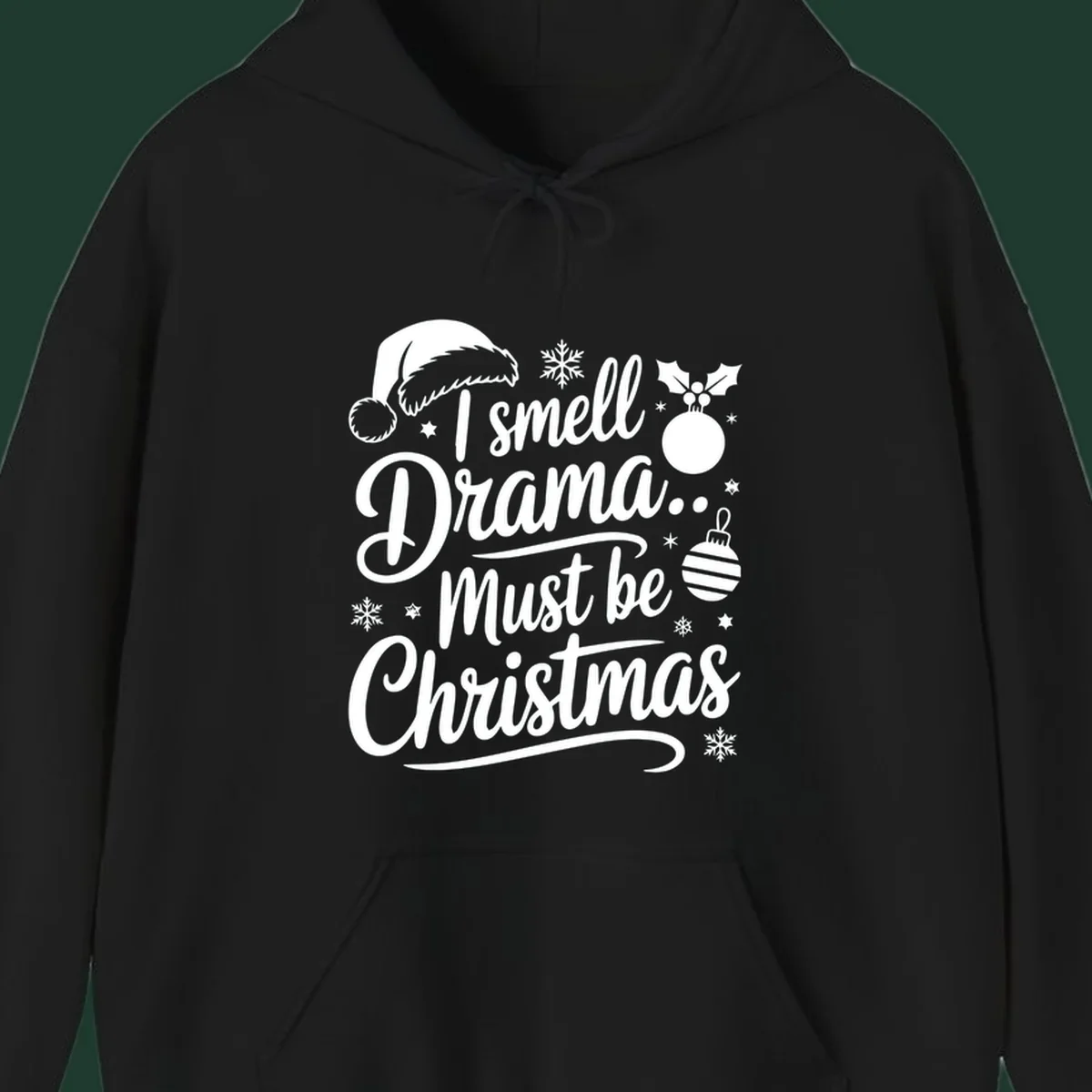 I smell Drama Must Be Christmas typography with Santa hat and ornaments. christmas-drama-saying