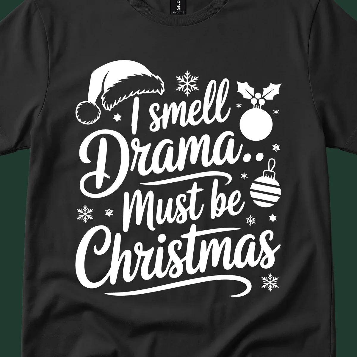 I smell Drama Must Be Christmas typography with Santa hat and ornaments. christmas-drama-saying