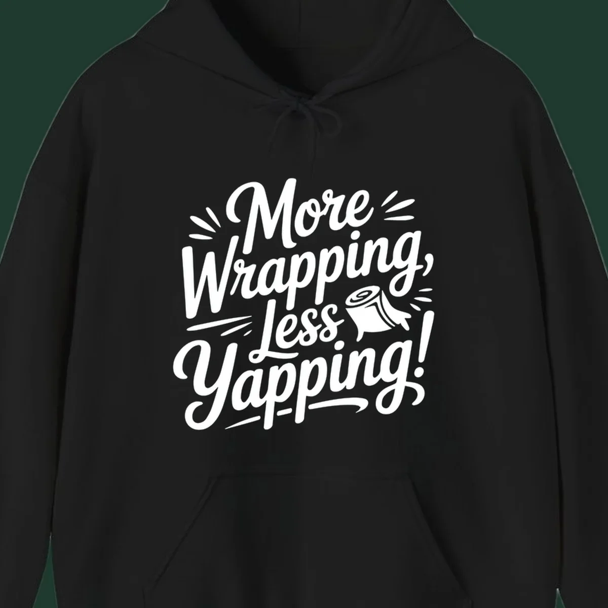 More Wrapping, Less Yapping! typography design with a roll of wrapping paper illustration.
