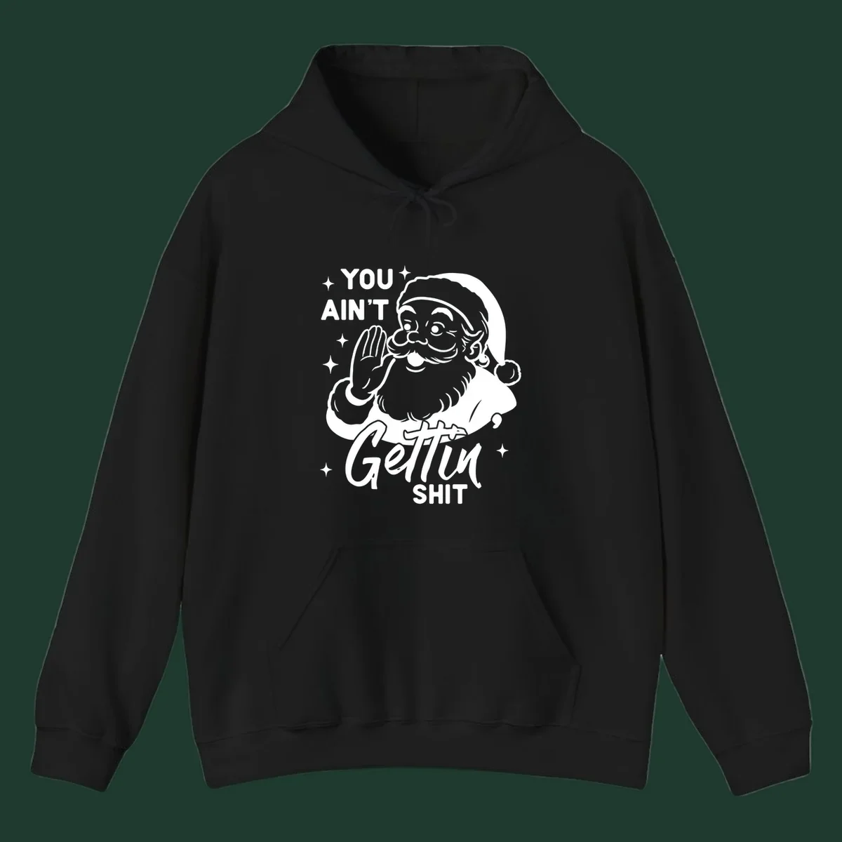 Santa Claus illustration with text 'YOU AIN'T Gettin SHIT' in a vintage style.