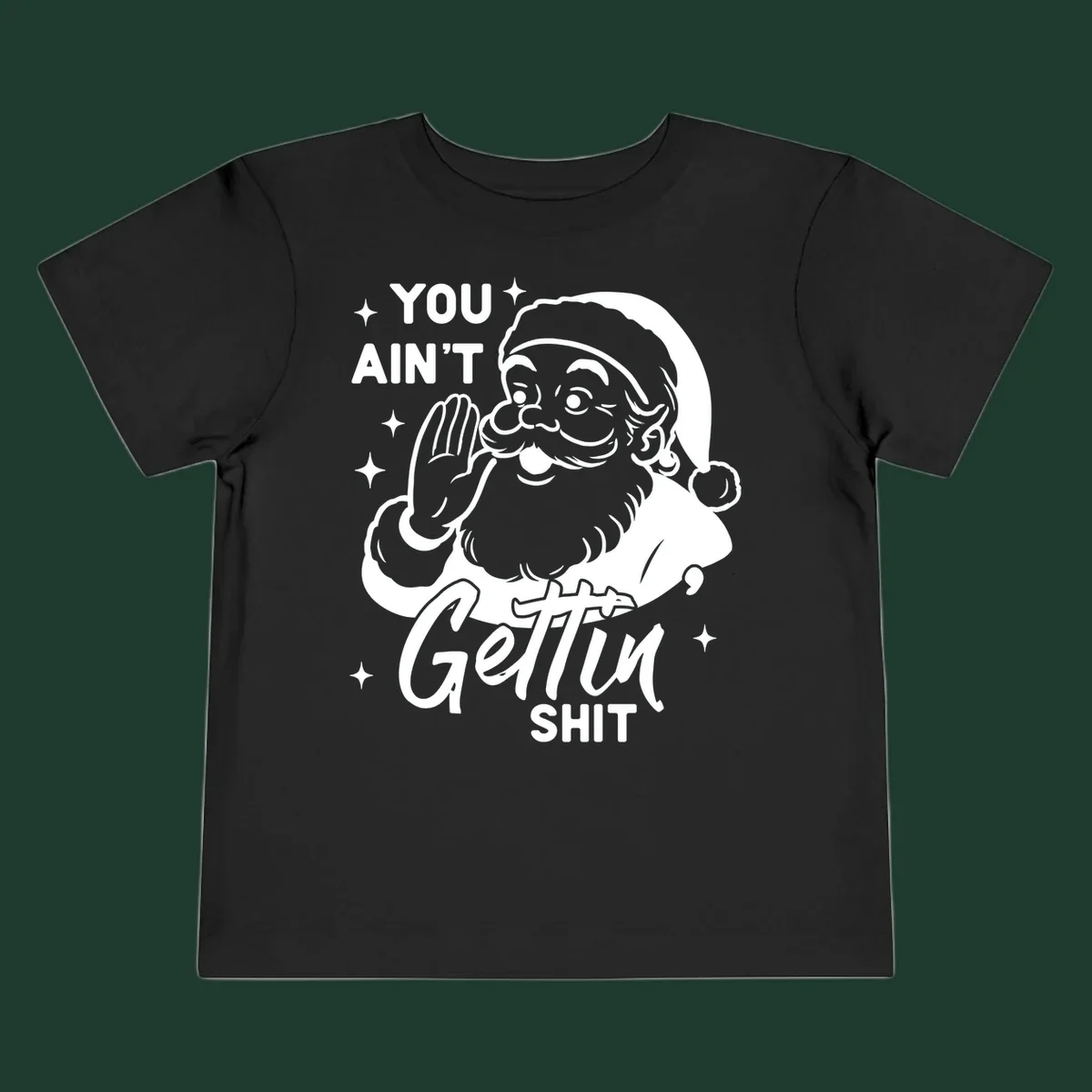 Santa Claus illustration with text 'YOU AIN'T Gettin SHIT' in a vintage style.