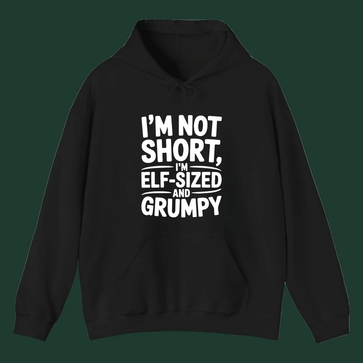 Text design reading I'M NOT SHORT, I'M ELF-SIZED AND GRUMPY in bold white lettering.