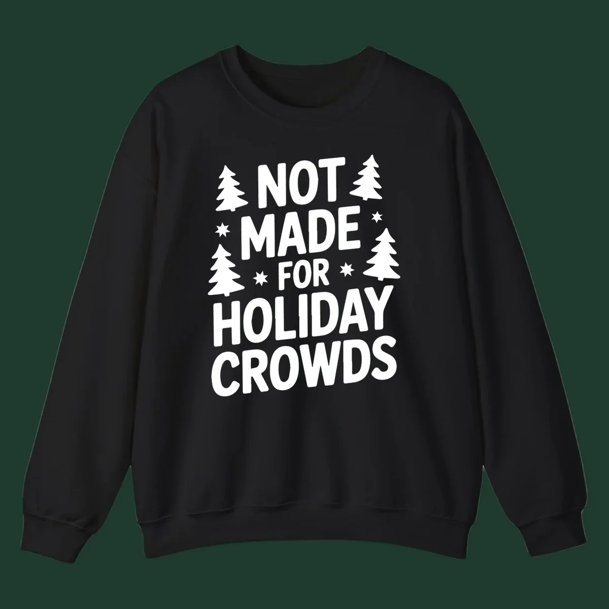 Typography design with 'NOT MADE FOR HOLIDAY CROWDS' text, Christmas trees, and stars.