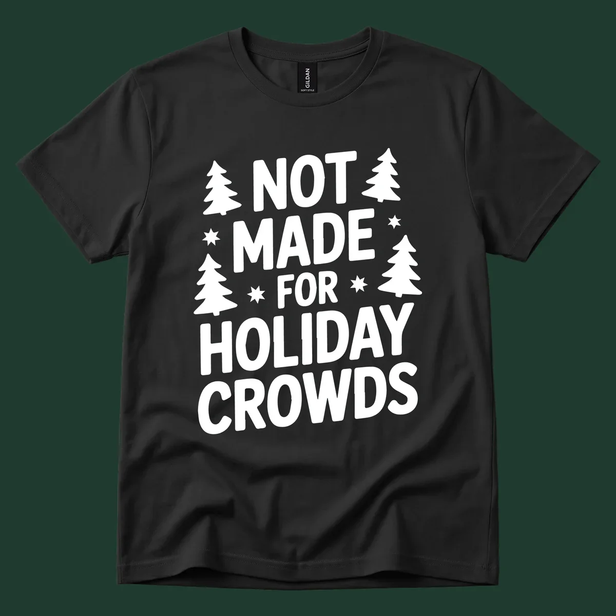 Typography design with 'NOT MADE FOR HOLIDAY CROWDS' text, Christmas trees, and stars.