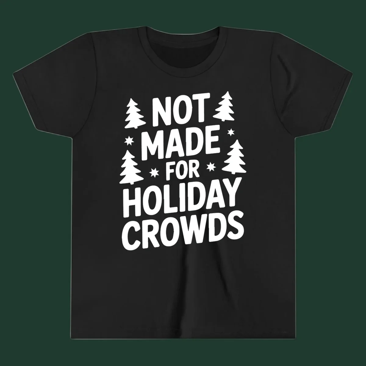 Typography design with 'NOT MADE FOR HOLIDAY CROWDS' text, Christmas trees, and stars.