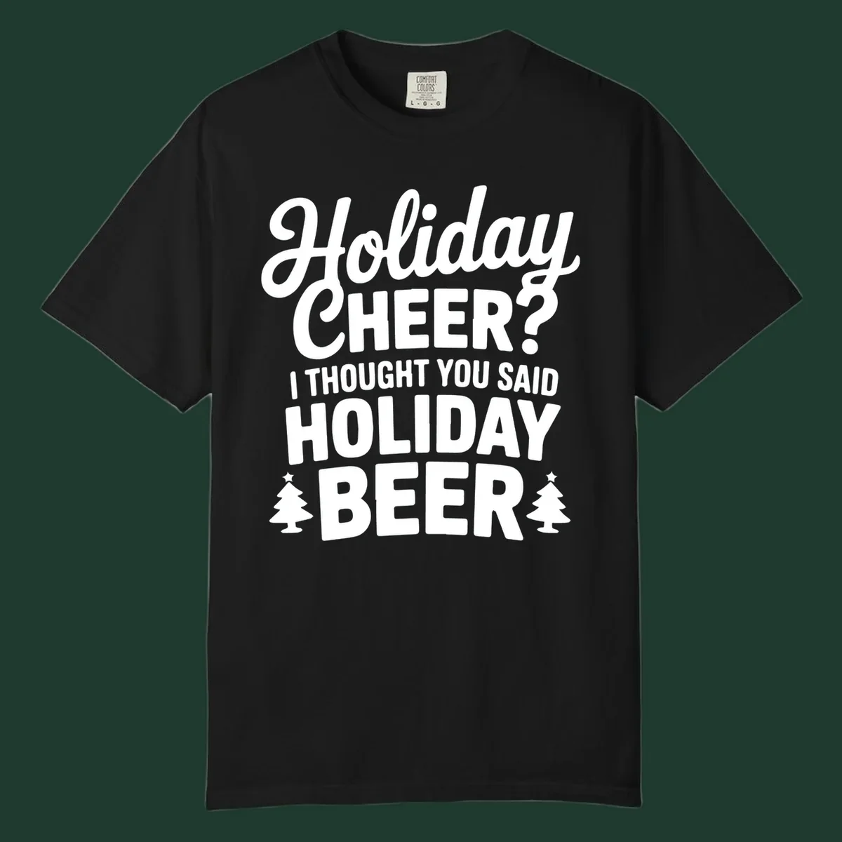 Holiday Beer pun graphic t-shirt design with playful text and Christmas tree icons.