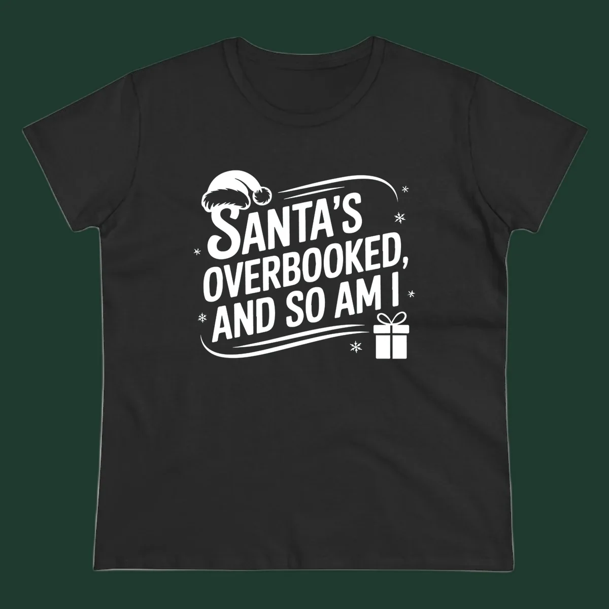 Santa's overbooked and so am I graphic with Santa hat and gift box.