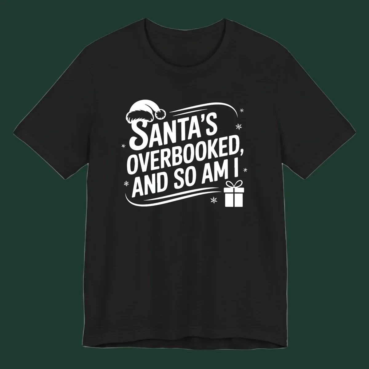 Santa's overbooked and so am I graphic with Santa hat and gift box.