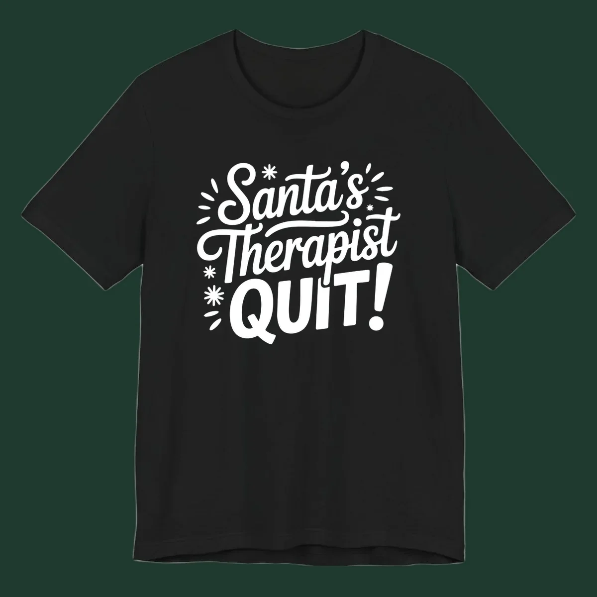 Santa's Therapist Quit typography design with white lettering on black and white backgrounds.