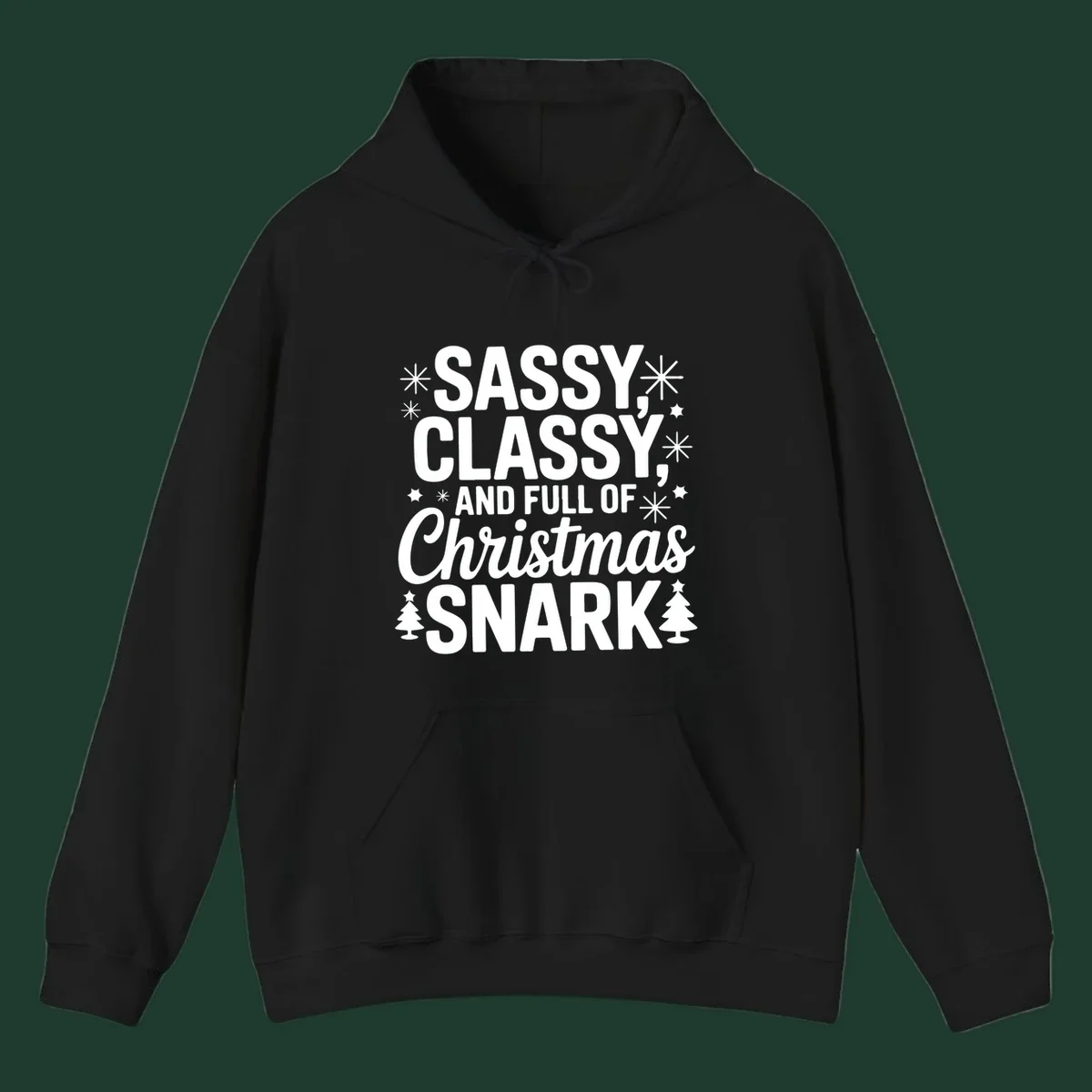 Sassy Classy Christmas Snark typography with snowflakes and trees.