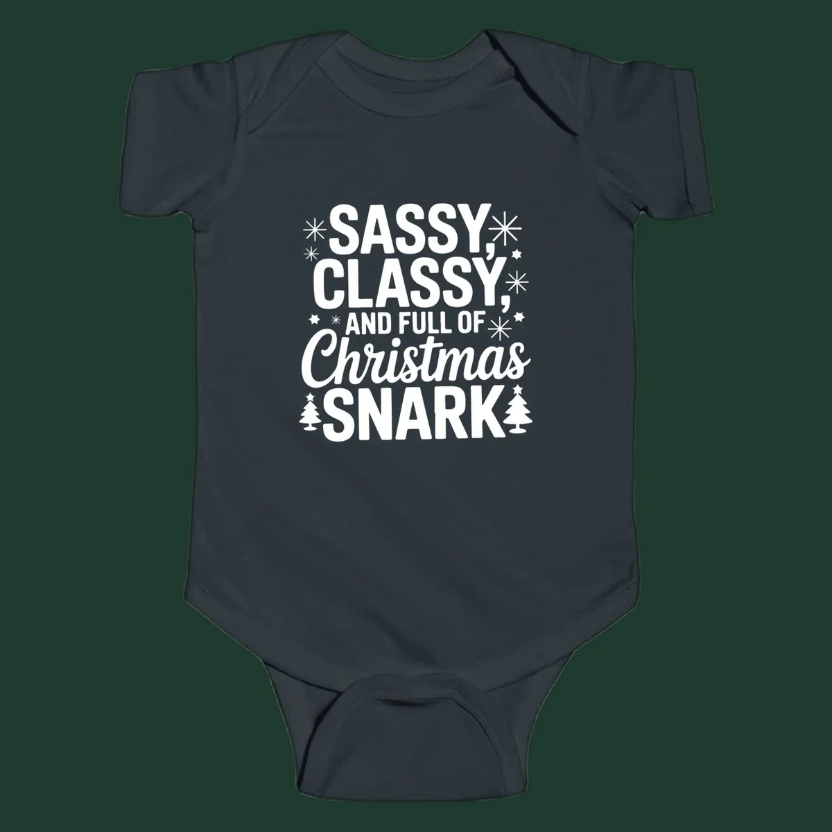 Sassy Classy Christmas Snark typography with snowflakes and trees.