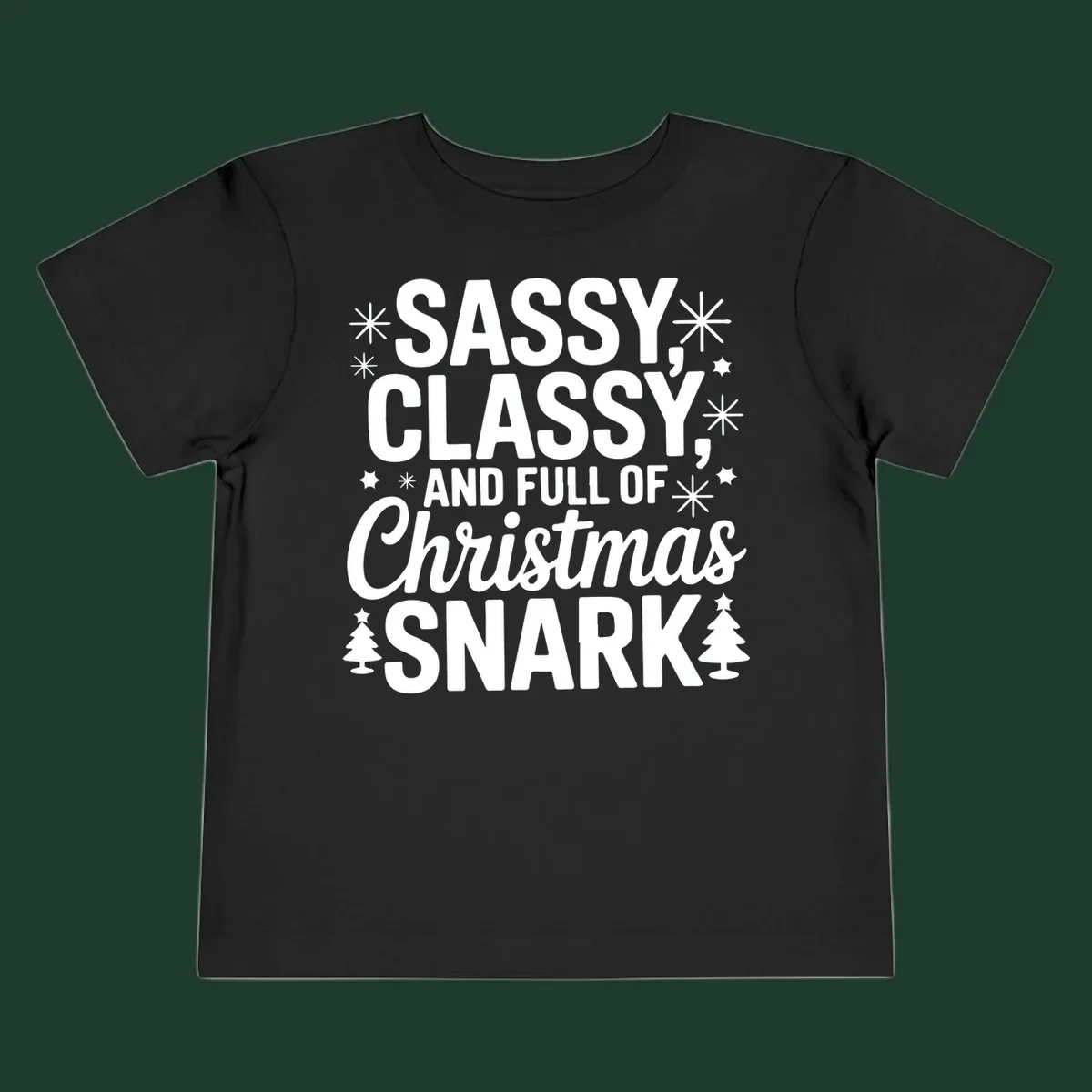 Sassy Classy Christmas Snark typography with snowflakes and trees.