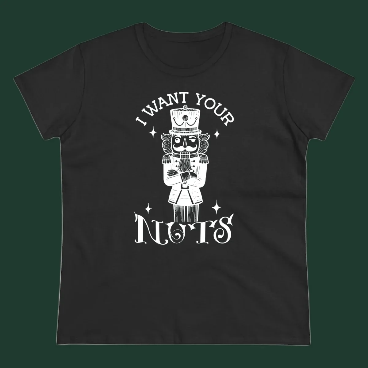Nutcracker illustration with text I WANT YOUR NUTS, black and white design.