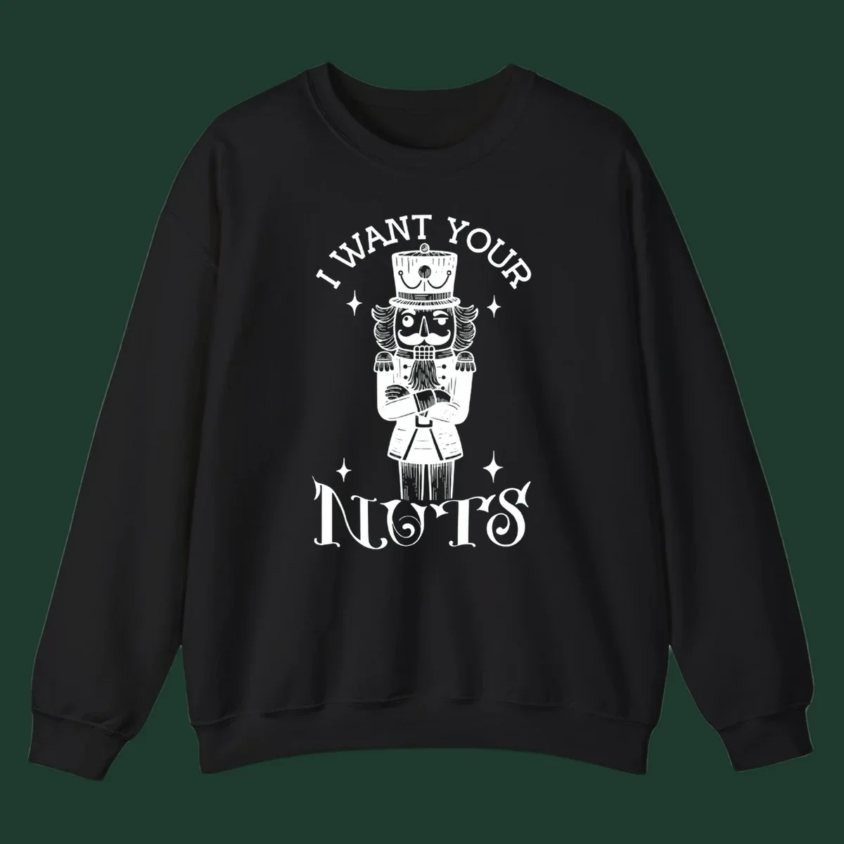 Nutcracker illustration with text I WANT YOUR NUTS, black and white design.