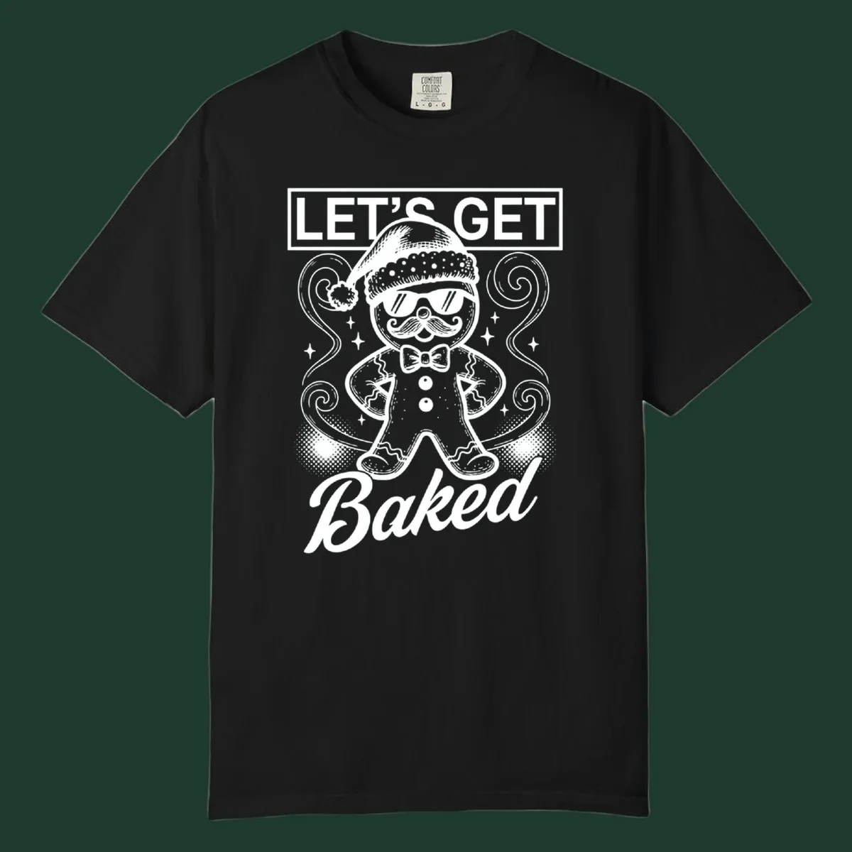 Gingerbread man with sunglasses and Santa hat, text says 'LET'S GET Baked'.