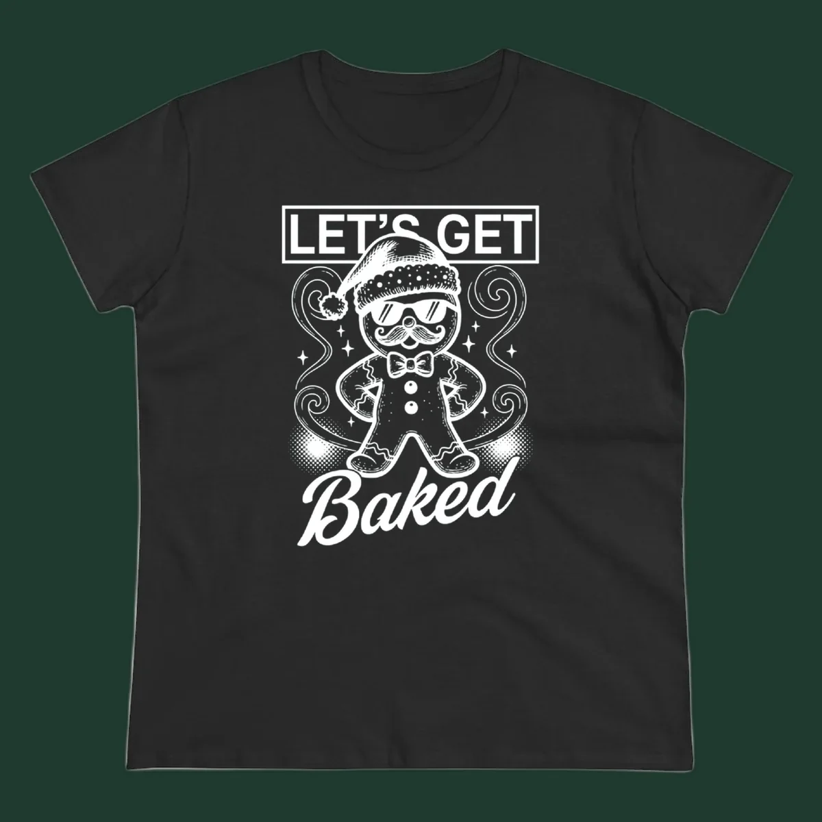 Gingerbread man with sunglasses and Santa hat, text says 'LET'S GET Baked'.