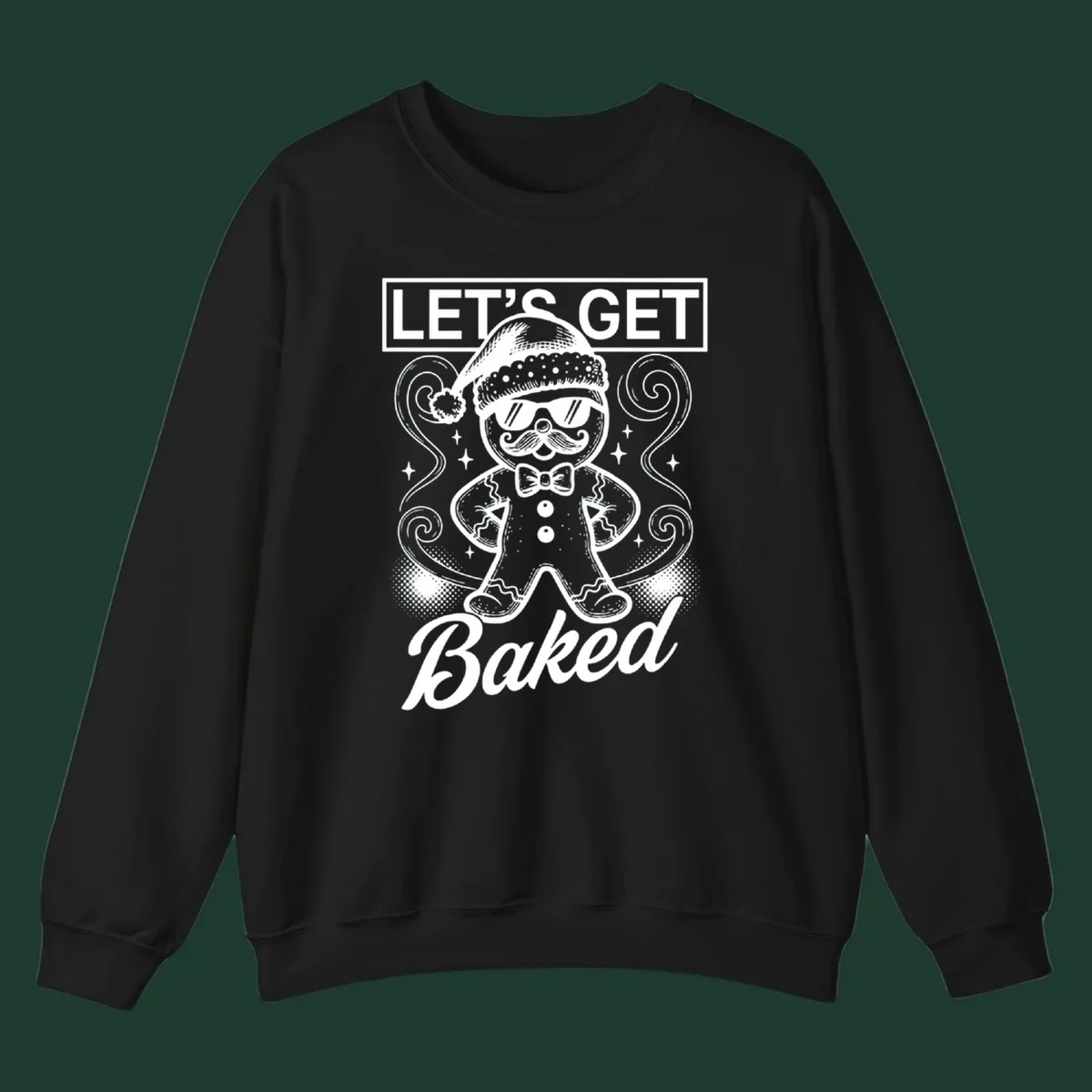 Gingerbread man with sunglasses and Santa hat, text says 'LET'S GET Baked'.