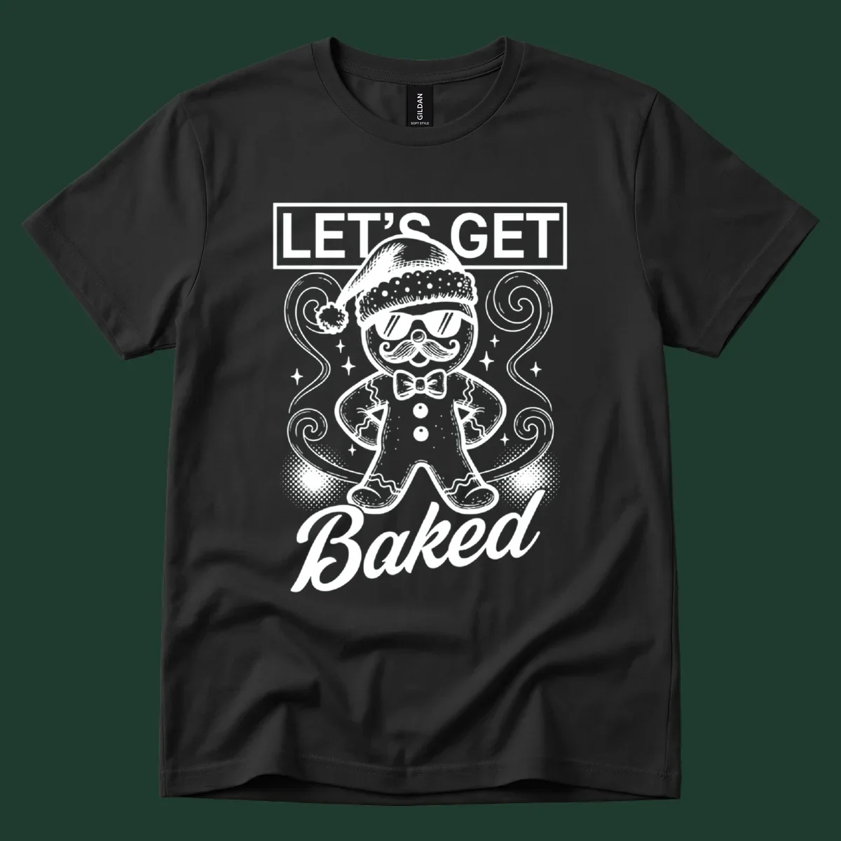 Gingerbread man with sunglasses and Santa hat, text says 'LET'S GET Baked'.