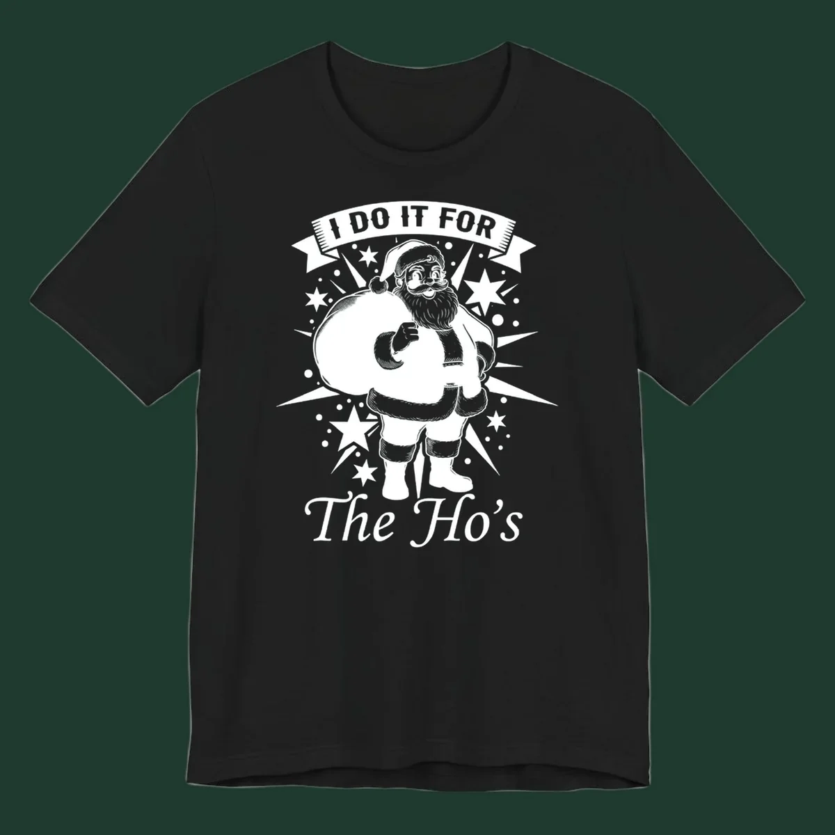 Santa Claus illustration with text 'I DO IT FOR The Ho's', for a Christmas graphic tee.