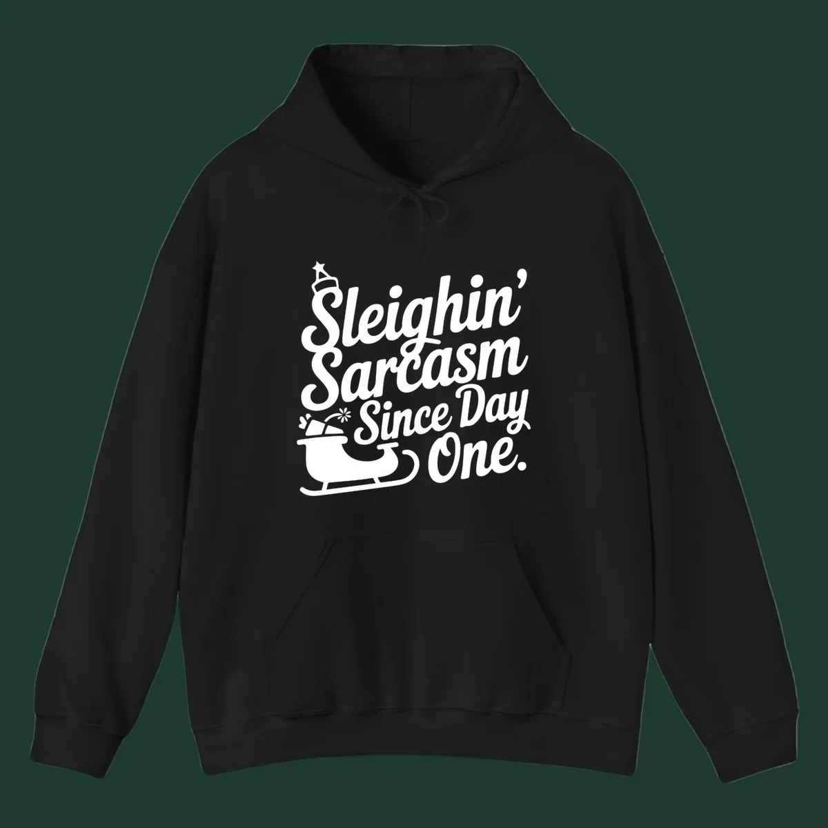 Sarcasm Since Day One text and sleigh graphic.