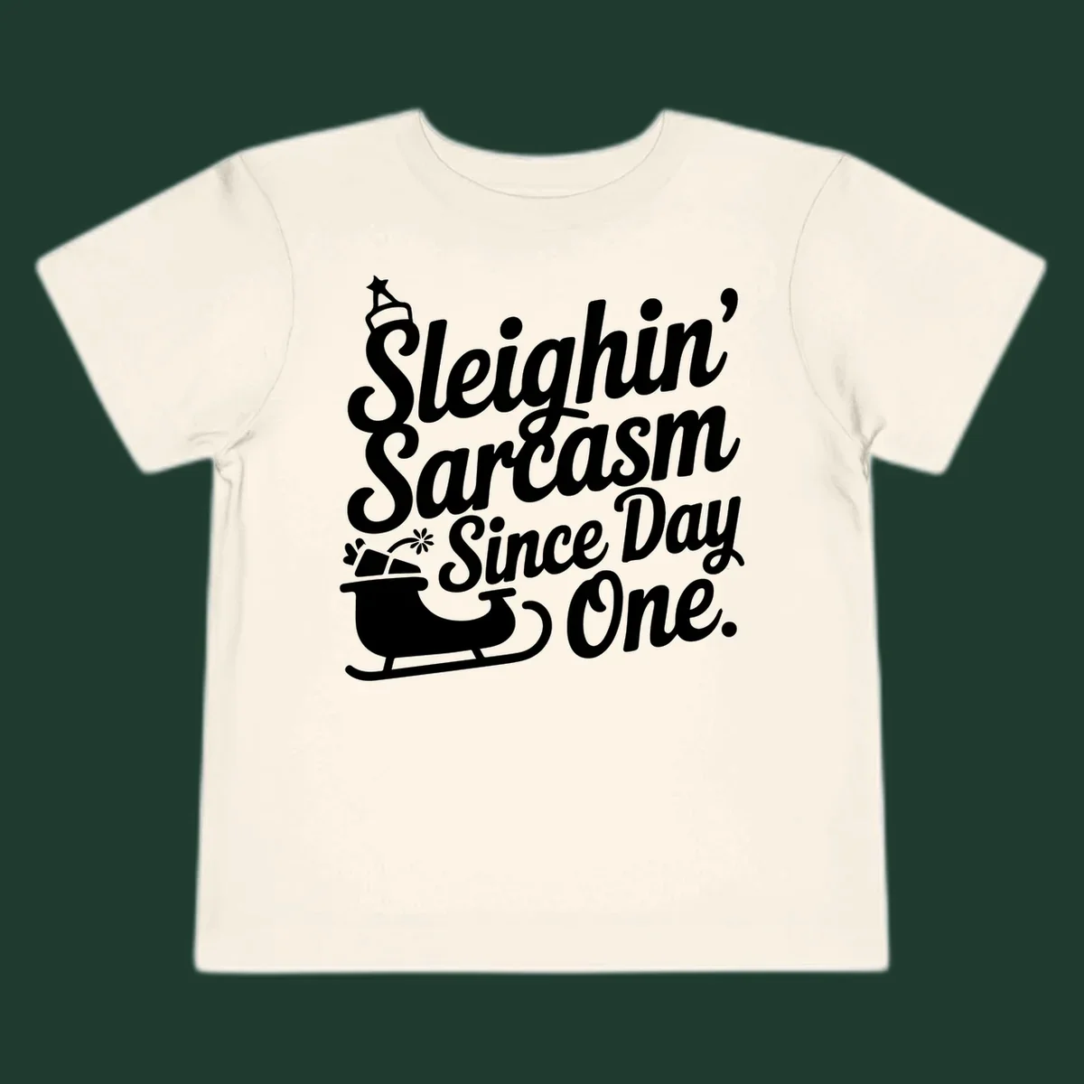 Sarcasm Since Day One text and sleigh graphic.